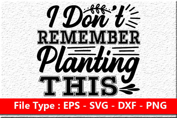 Review: Garden Quote Design, I Don’t Remember Pl