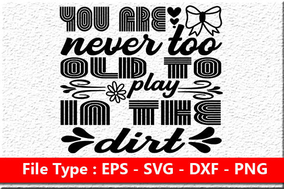 Review: Garden Quote Design, You Are Never Too O