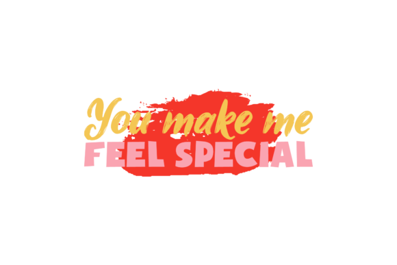 Review: Valentine Quote You Make Me Feel Special