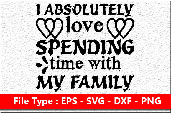 Reviewing Family Quote Design: I Absolutely Love S