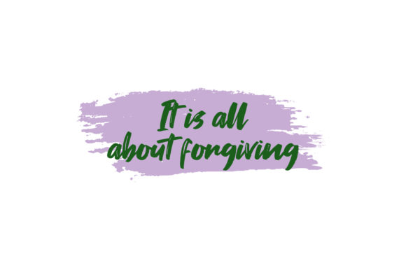 Reviewing It’s All About Forgiving Valentine Quote