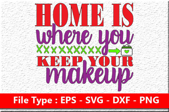 Reviewing the Makeup Quote Design: Home Is Where